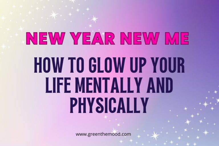 how to glow up your life mentally and physically