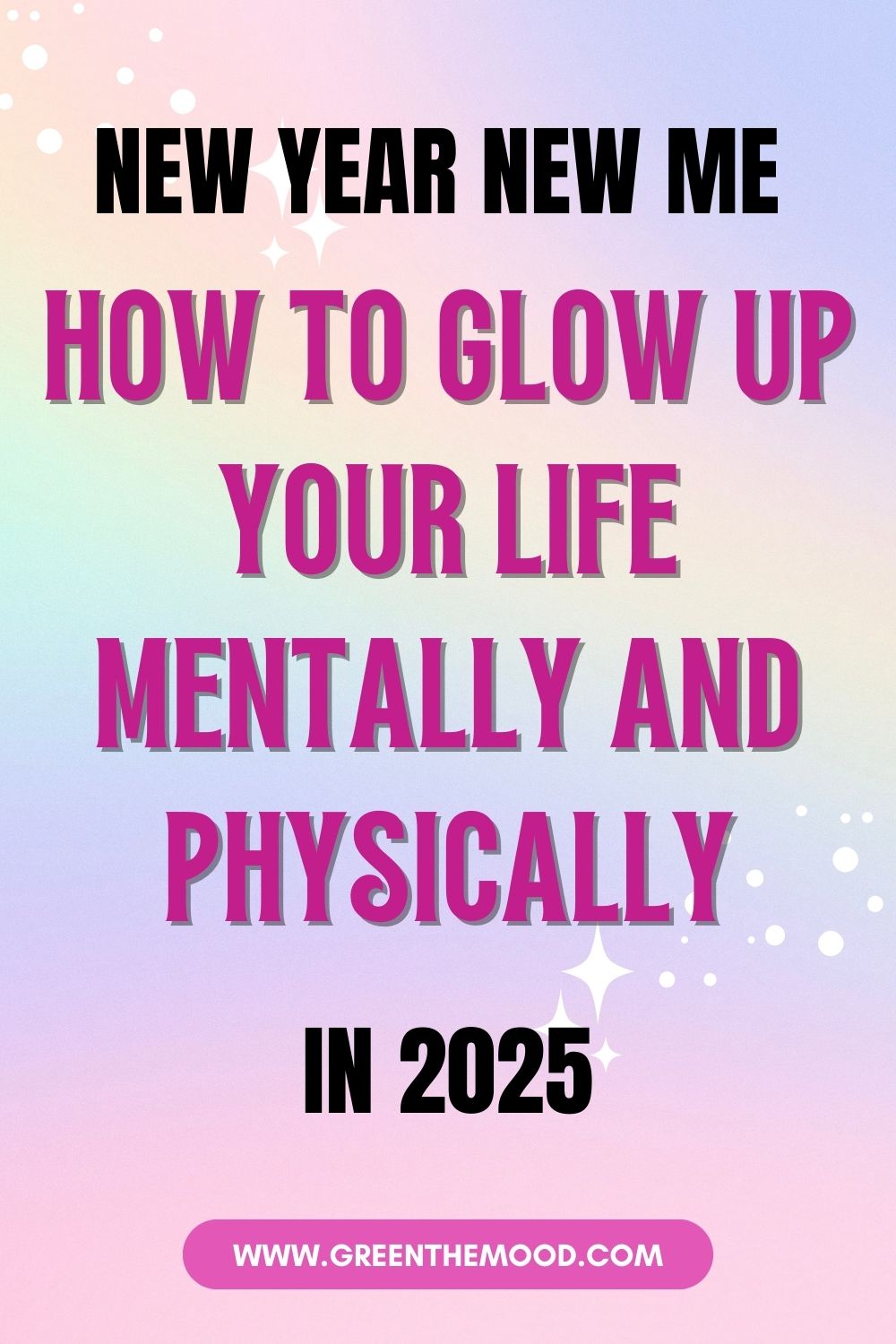 new year new me, how to glow up your life mentally and physically