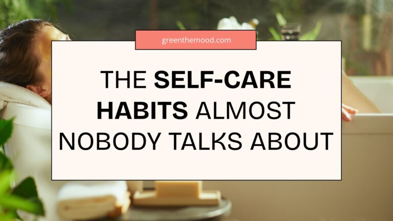 The Self-Care Habits Almost Nobody Talks About