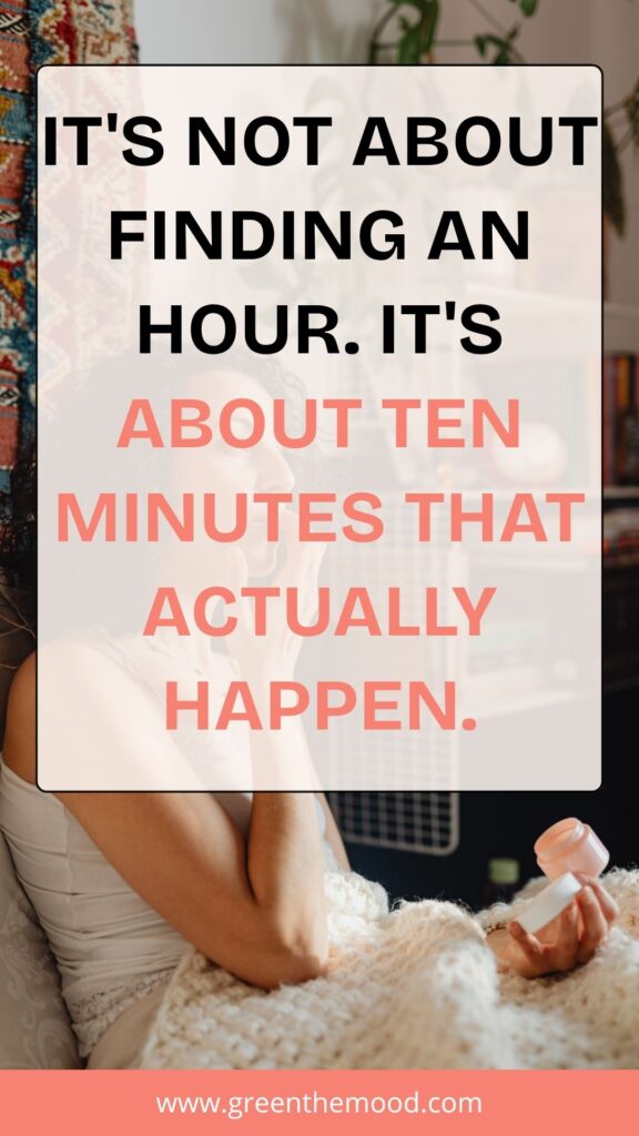 This Is What Happens When You Give Yourself 10 Minutes A Day 5 gtm_10-minutes-a-day-for-yourself_reframe