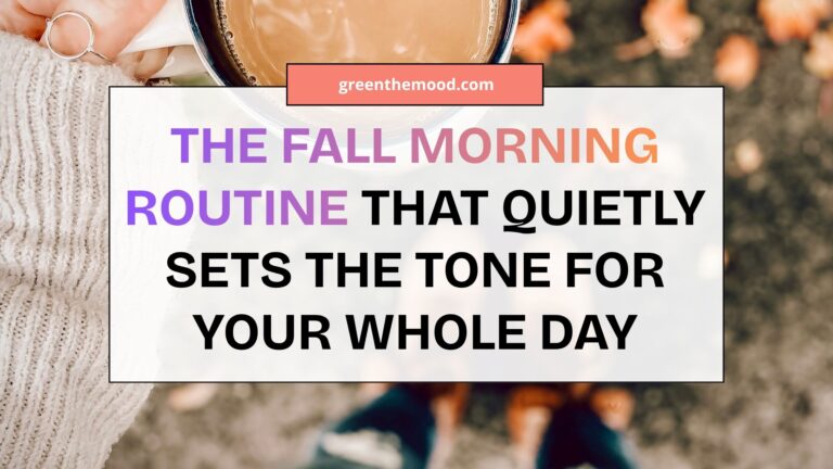 The Fall Morning Routine That Quietly Sets the Tone for Your Whole Day