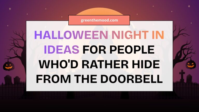 Halloween Night In Ideas for People Who would Rather Hide From the Doorbell