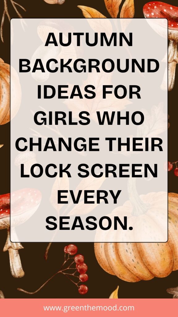 20+ stunning and cute autumn phone wallpaper (better than stock photos) 8 Autumn Background Ideas – Free Aesthetic Autumn Phone Wallpaper